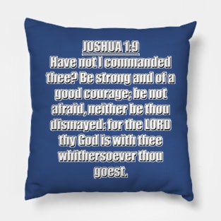 Joshua 1:9 Bible Verse KJV Text Pillow