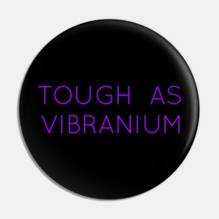 TOUGH AS VIBRANIUM - SLIM BLACK PANTHER Pin