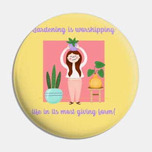 Gardening is worshipping life in its most giving form - Gardening Quote Pin