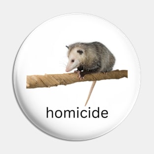 homicide possum Pin