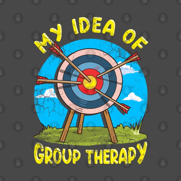 Archery My Idea Of Group Therapy by E