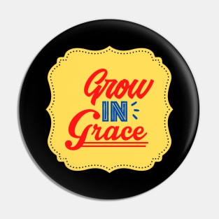 Grow In Grace Pin