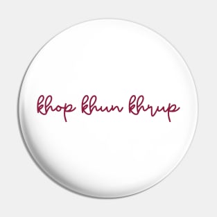 khop khun khrup - maroon red Pin