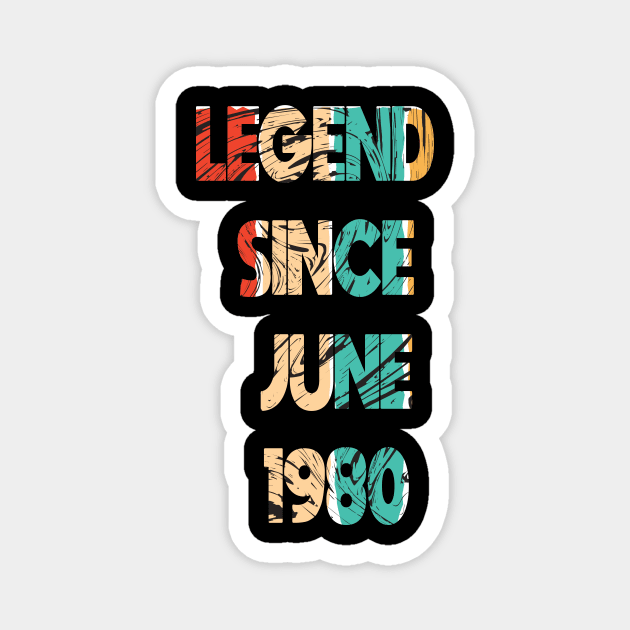 Retro Vintage 40th Birthday Awesome Since June 1980 - Retro Vintage Legend Since June 1980 Gift Idea, epic since 1980, made in 1980 Magnet by wiixyou