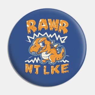 T rex Rawr Pin