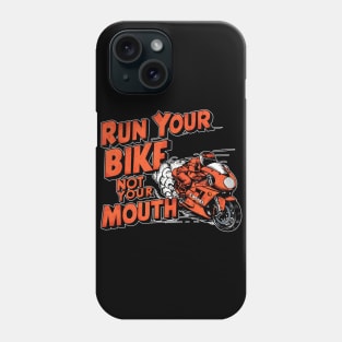 Run your bike not your mouth fun race tee 6 Phone Case