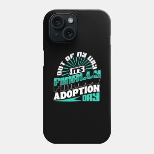 Adoption day Phone Case