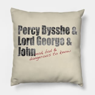 Shelley, Byron & Keats - Mad, Bad & Dangerous To Know Pillow