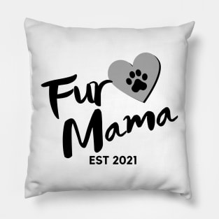 Fur Mama. EST 2021. Cute Dog Lover Design. Pillow