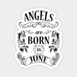 Angels are born in June (dark) Magnet