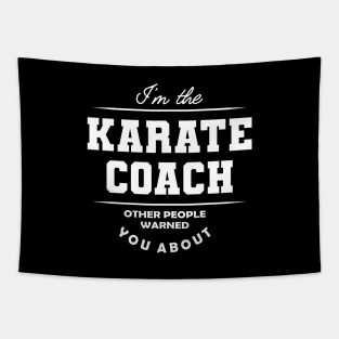 Karate Coach - Other people warned you about Tapestry