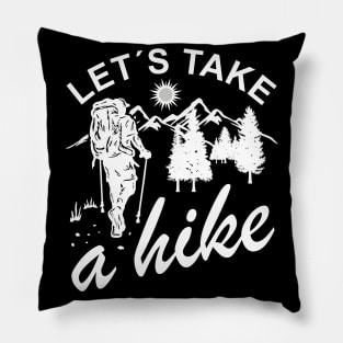 Take A Hike - Cool Hiker Design Pillow