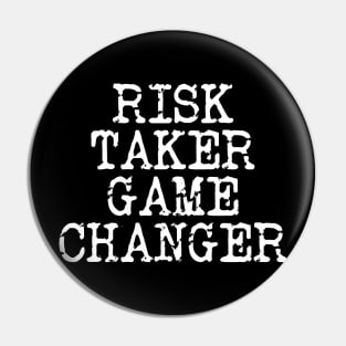 Risk Taker Game Changer Pin