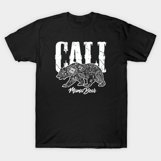 Cali Mama Bear - Mama Bear - T-Shirt | TeePublic