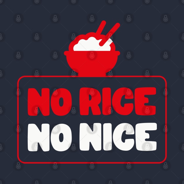 No rice No Nice by Shacalacah