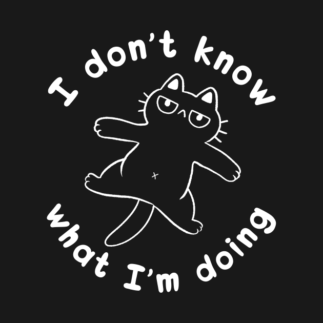 I Don't Know What I'm Doing Cat by Tobe Fonseca by Tobe_Fonseca