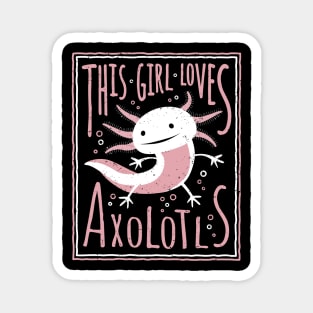 This Girl Loves Axolotls Magnet