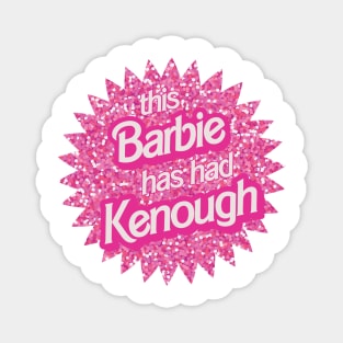 I've Had Kenough Magnet