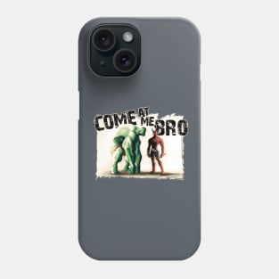 Come At Me, Bro Phone Case