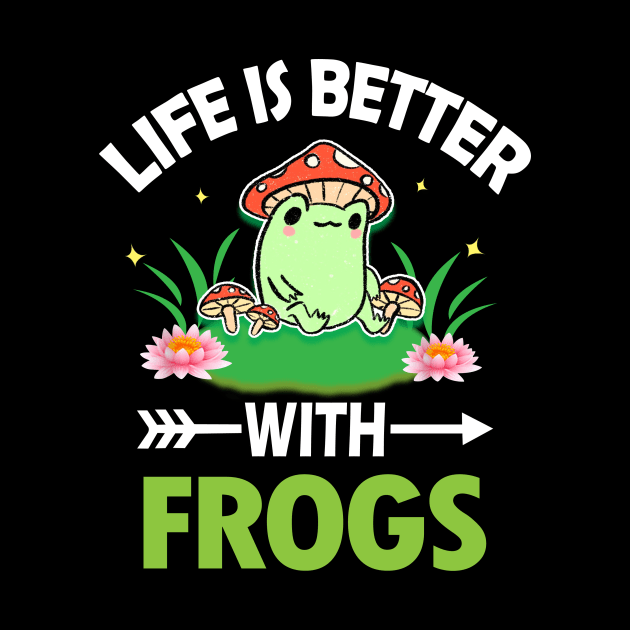 LIFE IS BETTER WITH FROGS by MugGiftManager