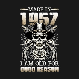 Made In 1957 I'm Old For Good Reason T-Shirt