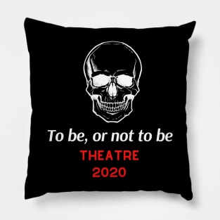 Theatre in 2020 Save the Art Pillow