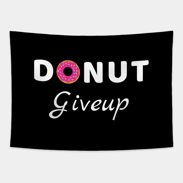 Donut Giveup - Positive Words motivation funny pun Tapestry by Petalprints