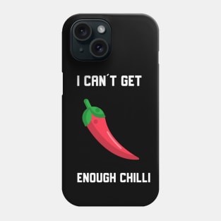 I Can´t Get Enough Chilli Phone Case