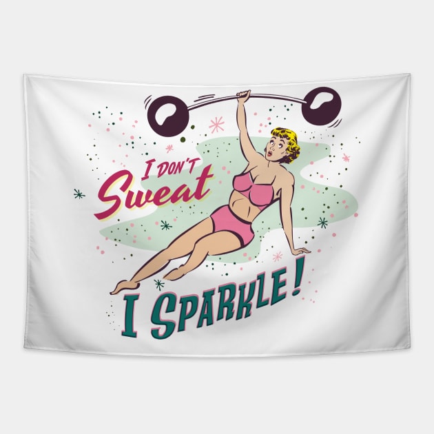 I Don't Sweat, I Sparkle! Tapestry by Shockin' Steve