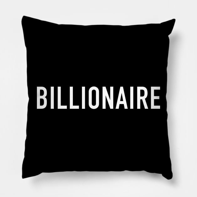 Billionaire Pillow by StickSicky