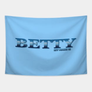 BETTY. MY NAME IS BETTY. SAMER BRASIL Tapestry