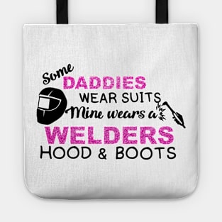 Some Daddies Wear Suits Welder Lovers Tote