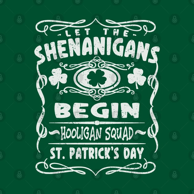 Let The Shenanigans Begin Hooligan Squad - St. Patrick's Day by Etopix