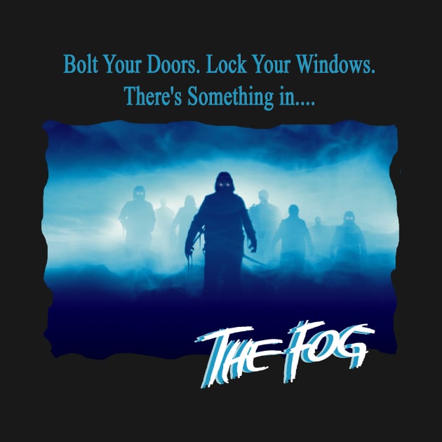 When the fog rolls in... the terror begins! by jtees40