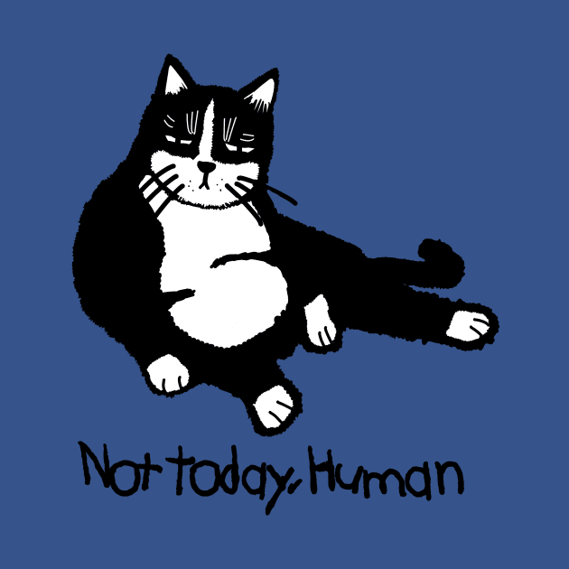 not today human cat tshirt by yumiyoshi4