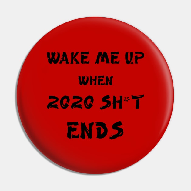 Wake me up when 2020 shit ends Pin by MikaelSh