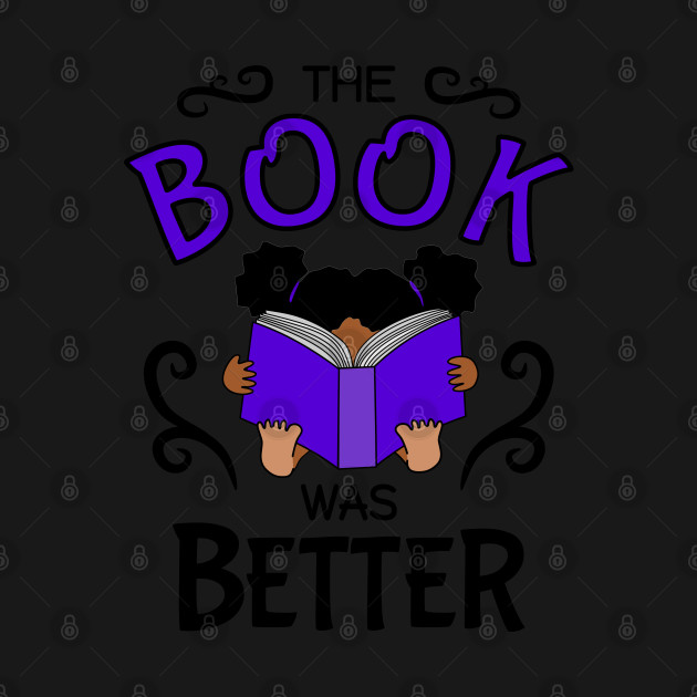 Discover The book was Better - cute girl - The Book Was Better - T-Shirt