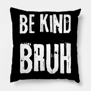 Retro Be Kind Bruh Meme Hippie Kindness Groovy Cute Vintage Pillow