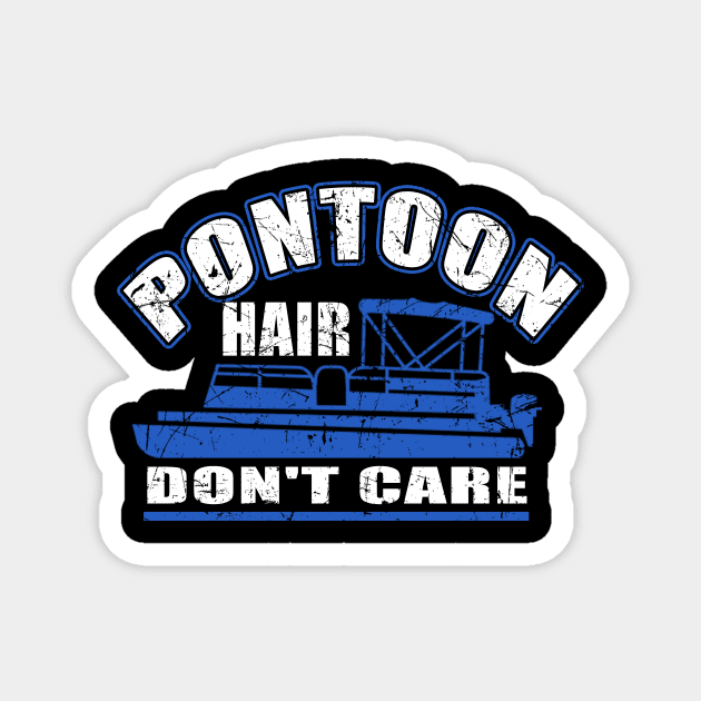 Pontoon Hair Don't Care T-Shirt Funny Boating Girl Chick Tee Magnet by blimbercornbread