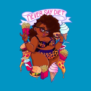 Never Say Diet T-Shirt