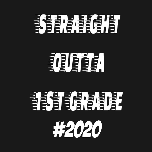 Straight outta 1st Grade 2020 by hippyhappy