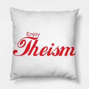 ENJOY THEISM Pillow