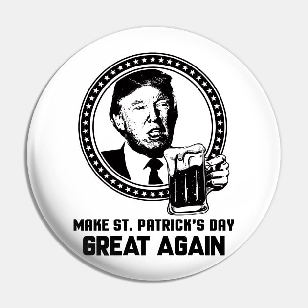 Funny Make St. Patrick's Day Great Again Pin by theperfectpresents