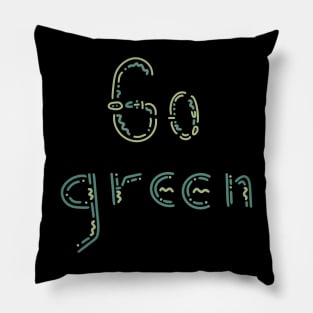 Go green, Save Nature Pillow