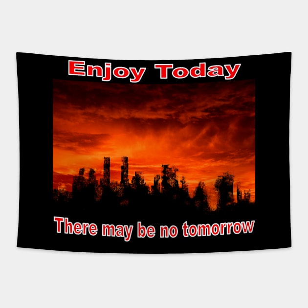 Enjoy Today Tapestry by jwwallace