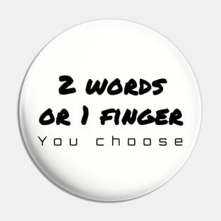 2 Words 1 Finger Pin