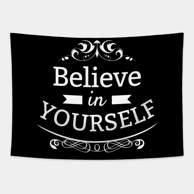 Believe in Yourself Tapestry by EarlAdrian