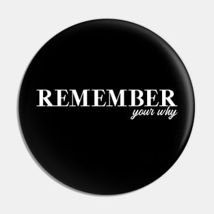 Remember Your Why Pin