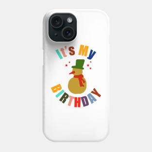 Snowman It's My Birthday Phone Case