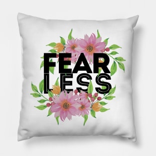 Lets be fearless, by starting to fear less Pillow